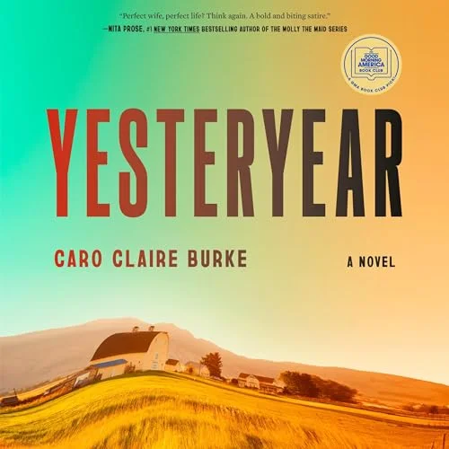 Yesteryear: A GMA Book Club Pick Audiobook By Caro Claire Burke cover art