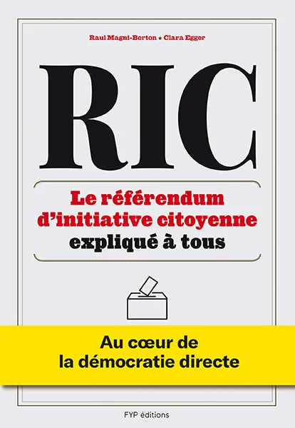 Pierre-Alain Bruchez - Le référendum d'initiative citoyenne L'instaurer en France le préserver en Suisse